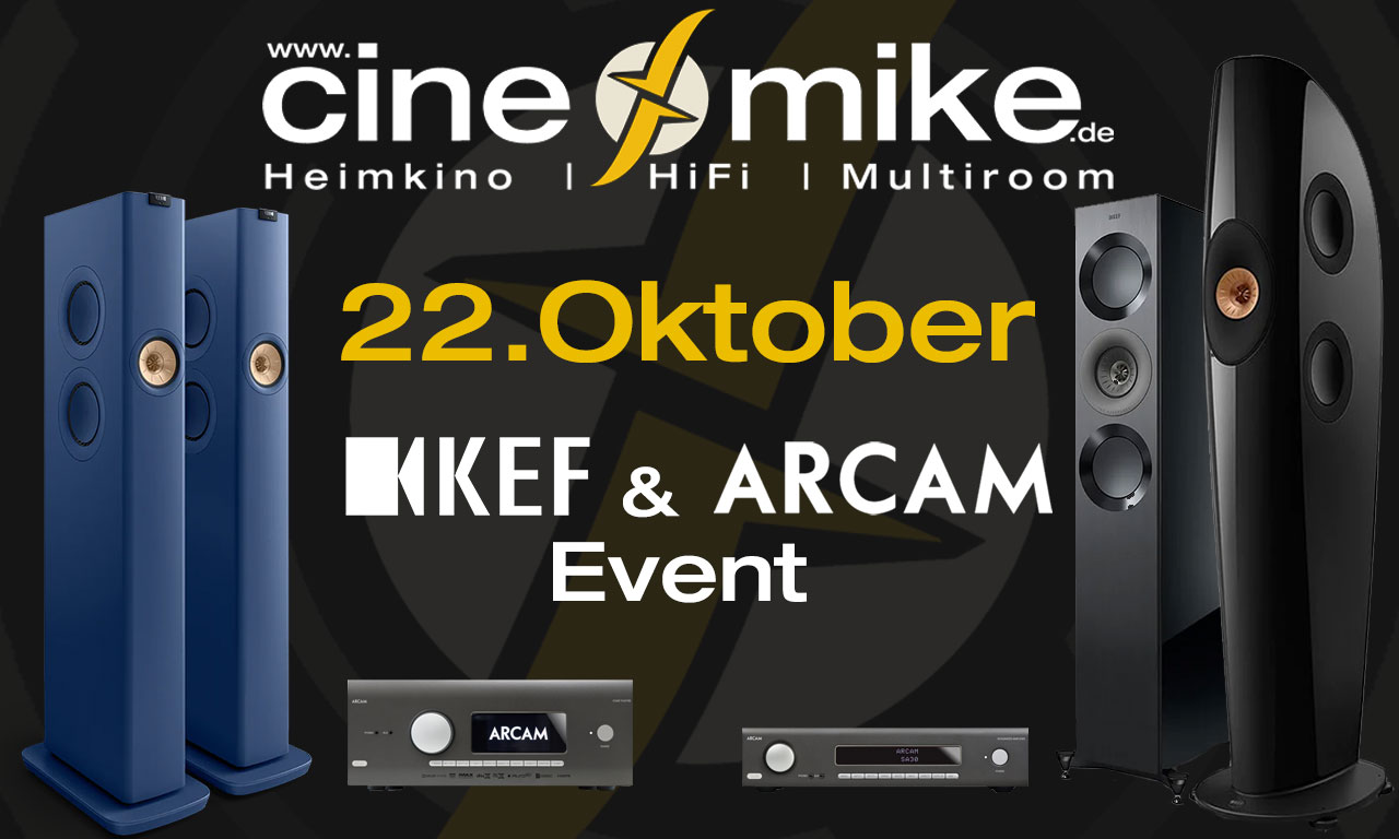 KEF & Arcam Event am 22. Oktober bei Cinemike!